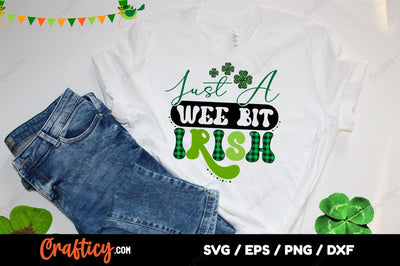 Just A Wee Bit Irish SVG Design SVG Designangry 