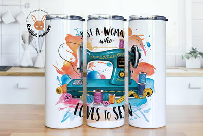 Just A Woman Who Loves To Sew Tumbler Png Sublimation Rabbitmakies 