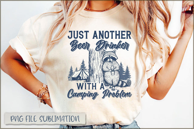 Just Another Beer Drinker With A Camping Problem Sublimation Sublimation Shetara Begum 