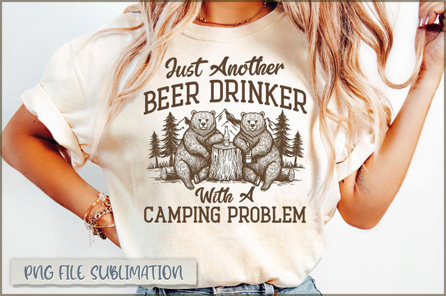 Just Another Beer Drinker With A Camping Problem Sublimation Sublimation Shetara Begum 