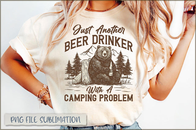 Just Another Beer Drinker With A Camping Problem Sublimation Sublimation Shetara Begum 