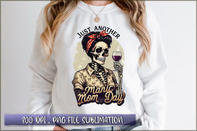 Just another manic mom day Sublimation Sublimation Shetara Begum 