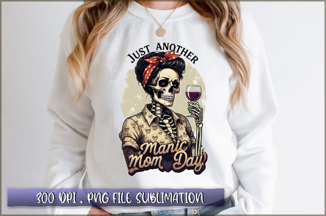 Just another manic mom day Sublimation Sublimation Shetara Begum 
