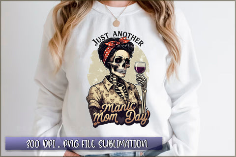 Just another manic mom day Sublimation Sublimation Shetara Begum 