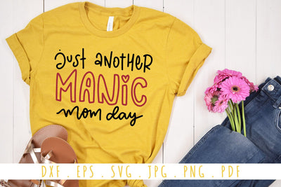 Just Another Manic Mom Day SVG | Funny and Sarcastic Quotes SVG Cut File SVG dapiyupi store 