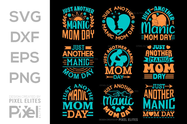 Just Another Manic Mom Day SVG Mother's Day Gift Mom Lover Tshirt Bundle Mother's Day Quote Design, PET 00153 SVG ETC Craft 