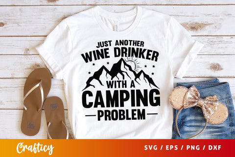 Just another wine drinker with a camping problem SVG Design SVG Designangry 