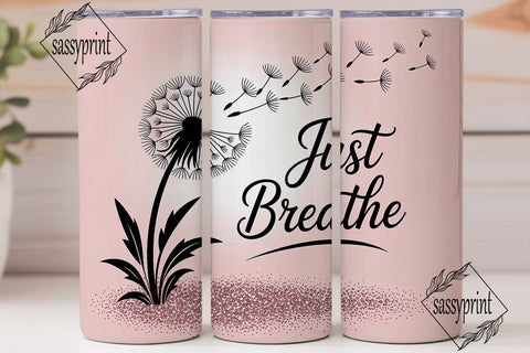 Just Breathe Dandelion 20oz Tumbler Sublimation sassyprint 