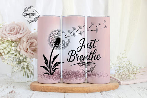 Just Breathe Dandelion 20oz Tumbler Sublimation sassyprint 