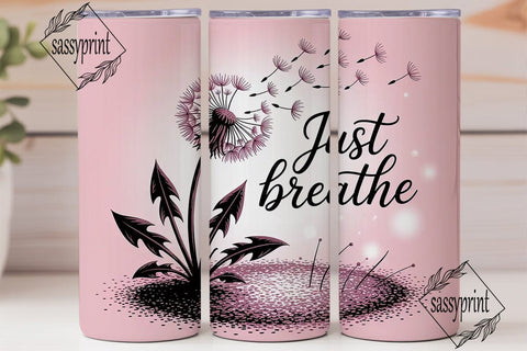Just Breathe Dandelion 20oz Tumbler Sublimation sassyprint 