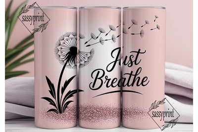 Just Breathe Dandelion 20oz Tumbler Sublimation sassyprint 