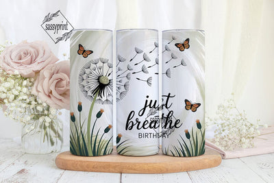 Just Breathe Dandelion 20oz Tumbler Wrap Sublimation sassyprint 