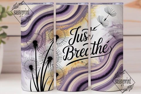 Just Breathe Dandelion 20oz Tumbler Wrap Sublimation sassyprint 