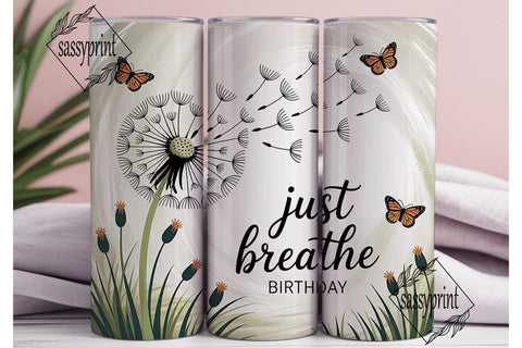 Just Breathe Dandelion 20oz Tumbler Wrap Sublimation sassyprint 