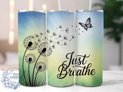 Just Breathe Dandelion Quote Tumbler, Dandelion Sublimation Design, Inspirational Quote Tumbler, 20oz Skinny Tumbler Wrap, Floral Motivational Drinkware, Relaxation Quote Tumbler, Mindfulness Sublimation Wra Sublimation ToriDesigns 