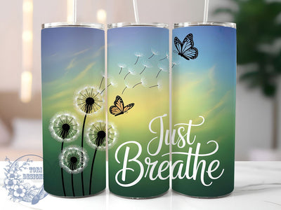 Just Breathe Dandelion Quote Tumbler, Dandelion Sublimation Design, Inspirational Quote Tumbler, 20oz Skinny Tumbler Wrap, Floral Motivational Drinkware, Relaxation Quote Tumbler, Mindfulness Sublimation Wra Sublimation ToriDesigns 