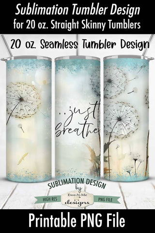 Just Breathe Dandelion Seamless 20oz Sublimation Tumbler Wrap Sublimation Ewe-N-Me Designs 