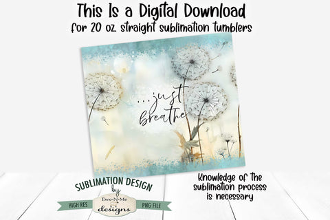 Just Breathe Dandelion Seamless 20oz Sublimation Tumbler Wrap Sublimation Ewe-N-Me Designs 