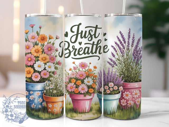 Just Breathe Floral 20oz Tumbler, Inspirational Gift, Sublimation Wrap, Positive Mug, 20oz Tumbler Design, Just Breathe Quote, Motivational Theme Sublimation ToriDesigns 