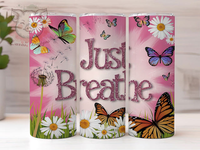 Just Breathe Inspirational Butterfly Tumbler, Inspirational Tumbler, 20oz Sublimation Wrap, Just Breathe Tumbler, Relaxing Aesthetic Tumbler, Mindfulness Tumbler Design, Digital Download Sublimation Lara' s Designs 