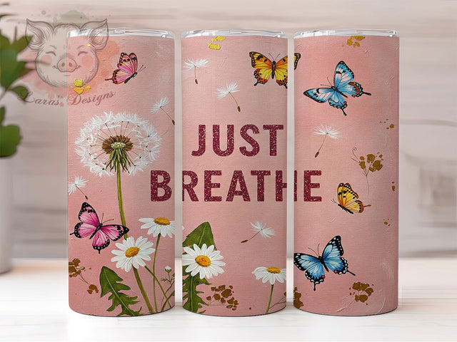 Just Breathe Inspirational Butterfly Tumbler, Inspirational Tumbler, 20oz Sublimation Wrap, Just Breathe Tumbler, Relaxing Aesthetic Tumbler, Mindfulness Tumbler Design, Digital Download Sublimation Lara' s Designs 