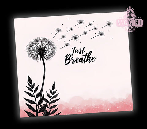 Just Breathe, Positive Affirmation, Affirmation Tumbler, 20oz Tumbler, Tumbler Wrap, Sublimation Design, Inspirational Tumbler Sublimation SvggirlplusArt 