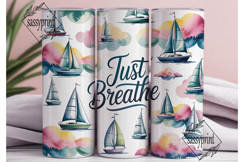 Just Breathe Sailboat 20oz Tumbler Sublimation sassyprint 