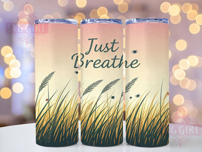 Just Breathe Tumbler, Inspirational Affirmations, 20oz Tumbler Design, Sublimation PNG, Motivational Gift, Mindfulness Decor, Positive Vibes Tumbler, Self-Care Tumbler Sublimation SvggirlplusArt 