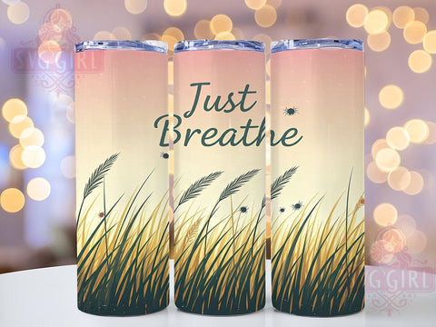 Just Breathe Tumbler, Inspirational Affirmations, 20oz Tumbler Design, Sublimation PNG, Motivational Gift, Mindfulness Decor, Positive Vibes Tumbler, Self-Care Tumbler Sublimation SvggirlplusArt 