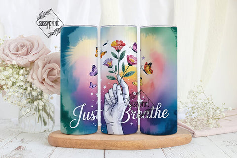 Just Breathe Tumbler Wrap PNG Sublimation sassyprint 