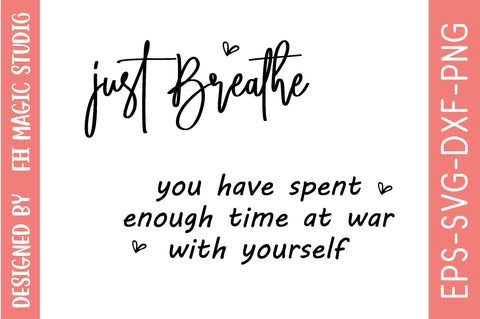 Just Breathe, you have spent enough time at war with yourself,, Sleeve SVG Bundle, Sleeve svg, SVG Quotes SVG farhad farhad 