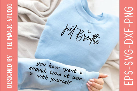 Just Breathe, you have spent enough time at war with yourself,, Sleeve SVG Bundle, Sleeve svg, SVG Quotes SVG farhad farhad 
