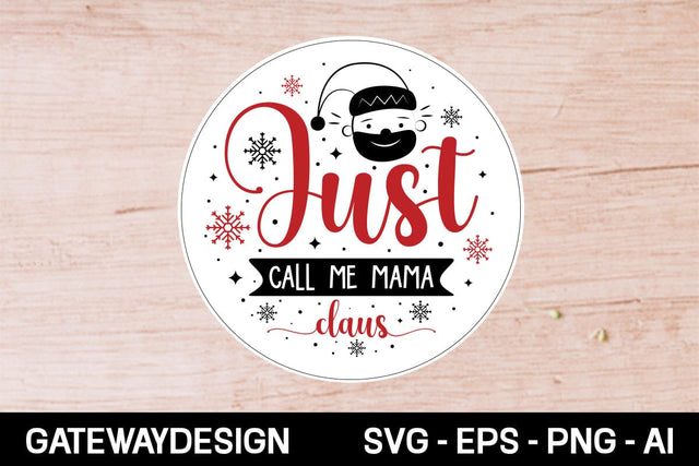Just Call Me Mama Claus Sign Svg Design SVG designmaster24 