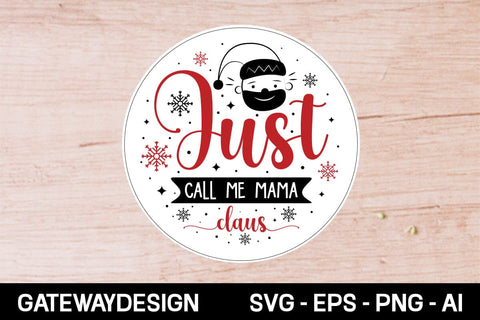 Just Call Me Mama Claus Sign Svg Design SVG designmaster24 