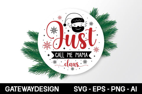 Just Call Me Mama Claus Sign Svg Design SVG designmaster24 