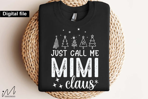 Just Call Me Mimi Claus SVG, Holiday Mom Quote Design for Cricut and Silhouette SVG Isabella Machell 
