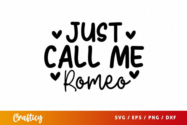 Just call me romeo SVG Design SVG Designangry 