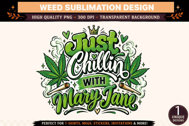 Just Chillin' with Mary Jane PNG, Green Cannabis Sublimation Design, Funny Weed Quote DTF Shirt Graphic Sublimation BlackCatsMedia 