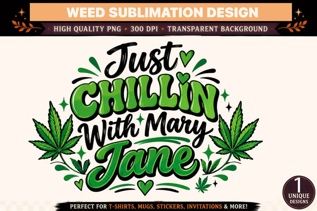 Just Chillin With Mary Jane PNG, Green Cannabis Sublimation Design, Retro Typography DTF Shirt Graphic Sublimation BlackCatsMedia 