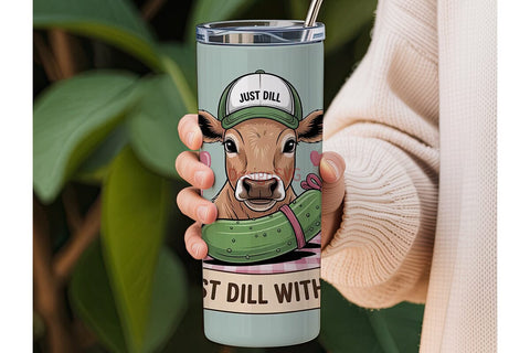 Just Dill With It 20oz Tumbler Wrap Sublimation DesignSVG 