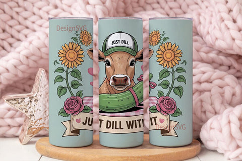 Just Dill With It 20oz Tumbler Wrap Sublimation DesignSVG 
