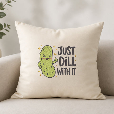 Just Dill With It Pickle Embroidery Design – Funny Pickle Machine Embroidery File, Cute Dill Pickle Saying Design Embroidery/Applique DESIGNS PatternFeed8 