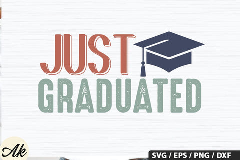Just Graduated SVG Design SVG akazaddesign 