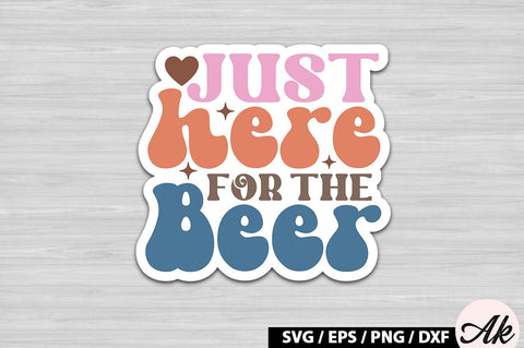 Just here for the beer Retro Stickers SVG akazaddesign 
