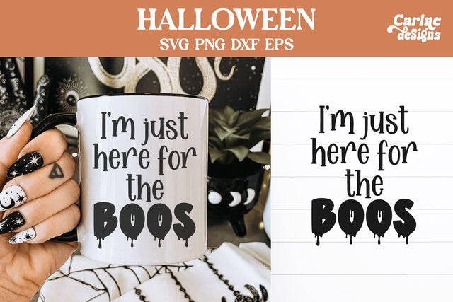 Just here for the boos svg SVG Carla C Designs 