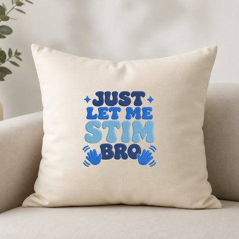 Just Let Me Stim Bro Embroidery Design – Funny Stimming Autism Neurodivergent Machine Embroidery File Embroidery/Applique DESIGNS PatternFeed8 