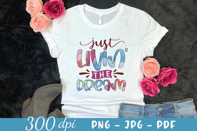 Just Livin the Dream - Motivational Quote Sublimation Sublimation CraftLabSVG 