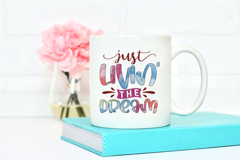 Just Livin the Dream - Motivational Quote Sublimation Sublimation CraftLabSVG 
