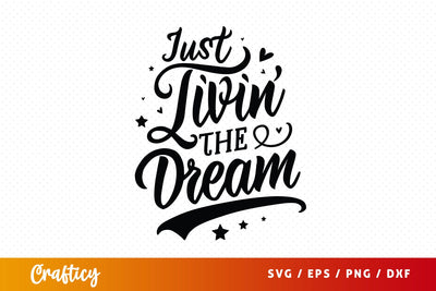 Just livin the dream Mug SVG Design SVG Designangry 