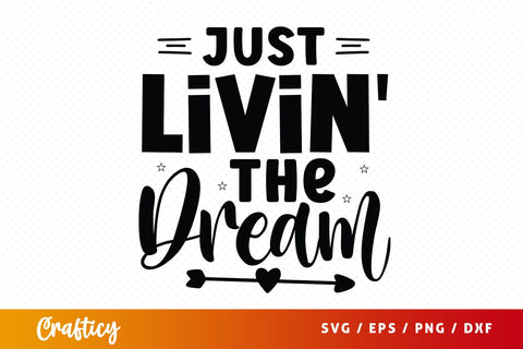 Just Livin the Dream SVG Design SVG Designangry 